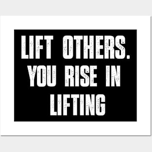 Lift Others You Rise In Lifting Motivational Saying Quote Posters and Art